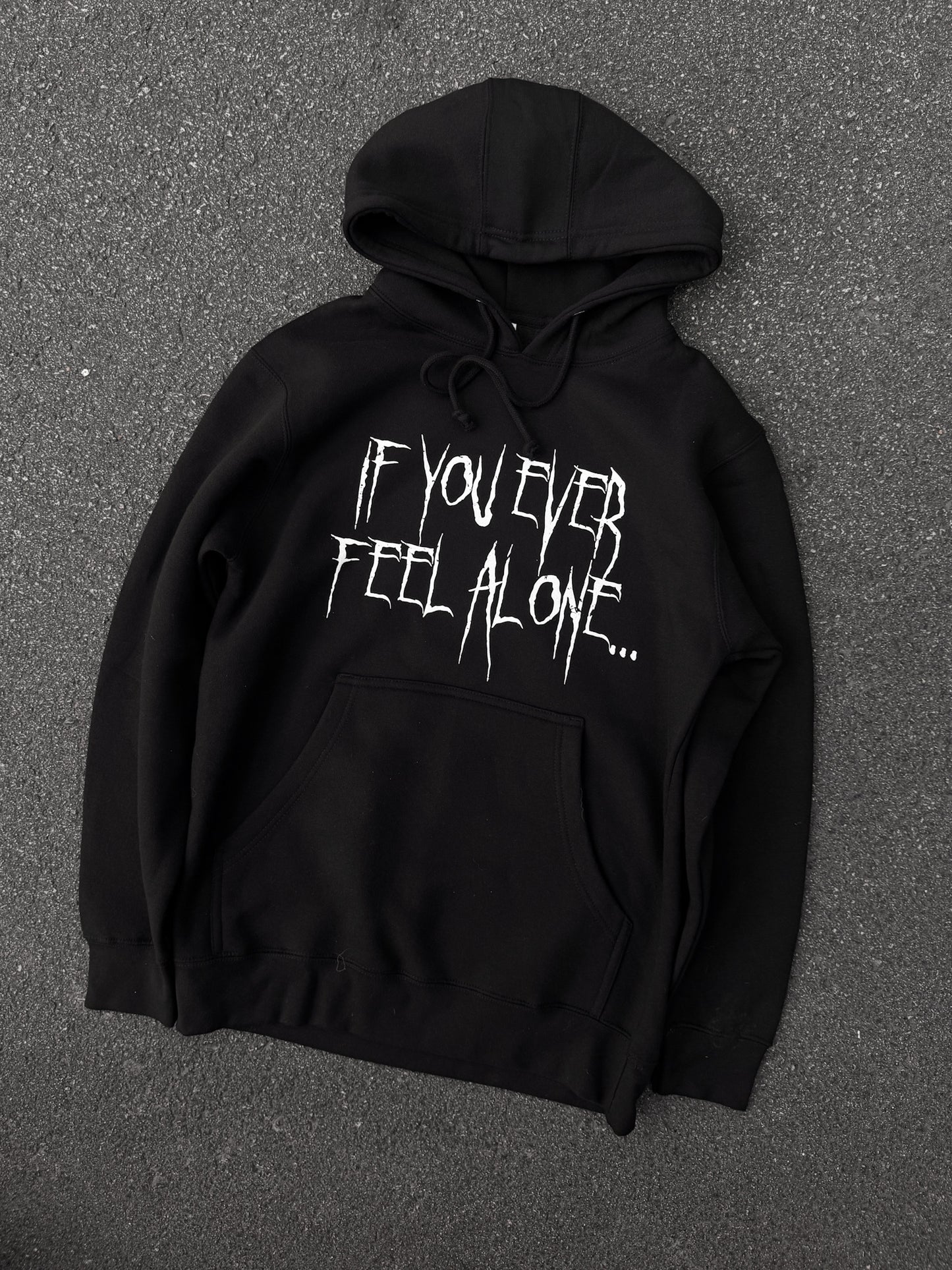 IF YOU EVER FEEL ALONE