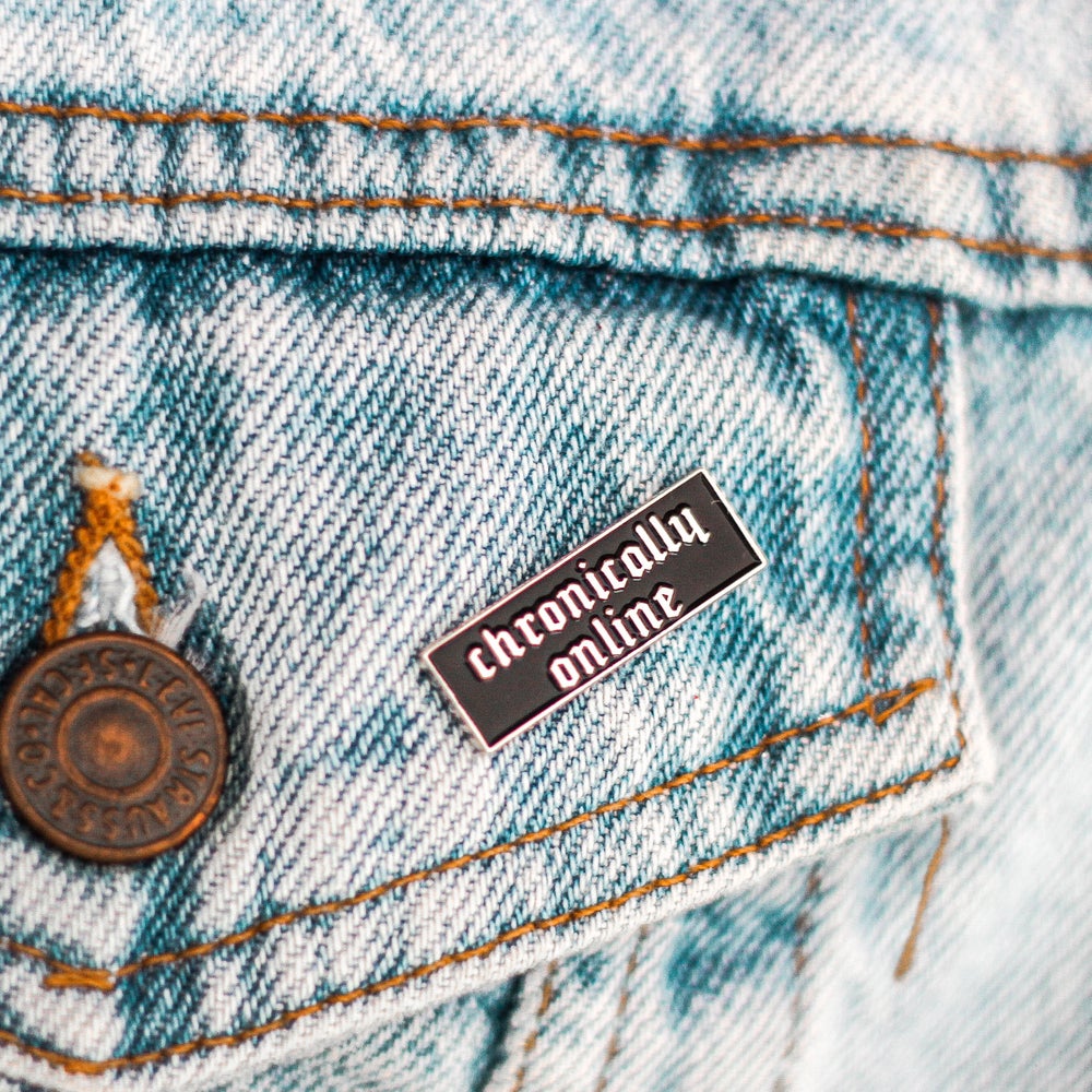 CHRONICALLY ONLINE PIN