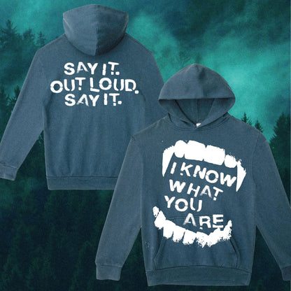 I KNOW WHAT YOU ARE HOODIE