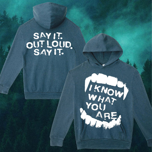 I KNOW WHAT YOU ARE HOODIE