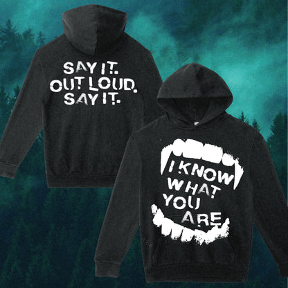 I KNOW WHAT YOU ARE HOODIE