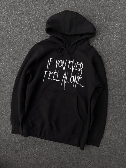 IF YOU EVER FEEL ALONE